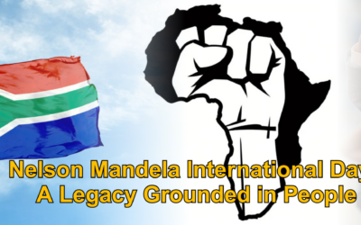 Nelson Mandela International Day: A Legacy Grounded in People