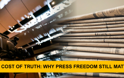 The Cost of Truth: Why Press Freedom Still Matters